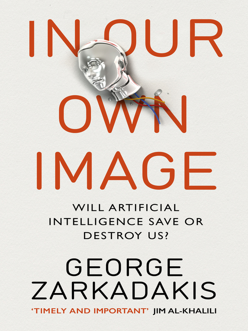 Title details for In Our Own Image by George Zarkadakis - Wait list